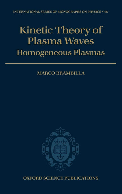 Kinetic Theory of Plasma Waves: Homogeneous Plasmas (International Series of Monographs on Physics)