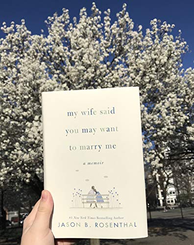 My Wife Said You May Want to Marry Me: A Memoir
