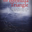 Into the Bermuda Triangle: Pursuing the Truth Behind the World's Greatest Mystery