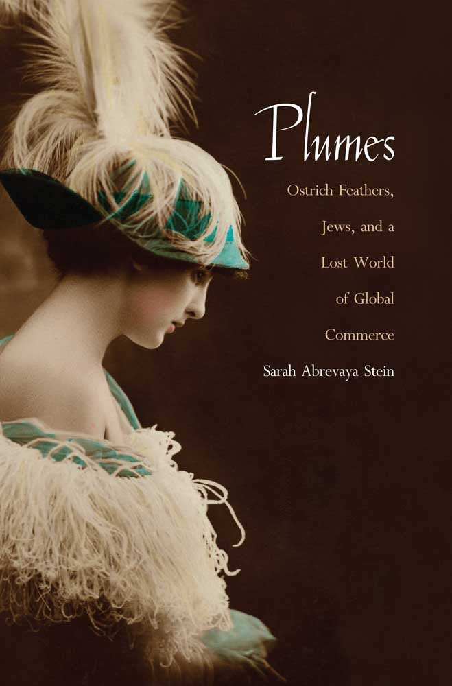 Plumes: Ostrich Feathers, Jews, and a Lost World of Global C