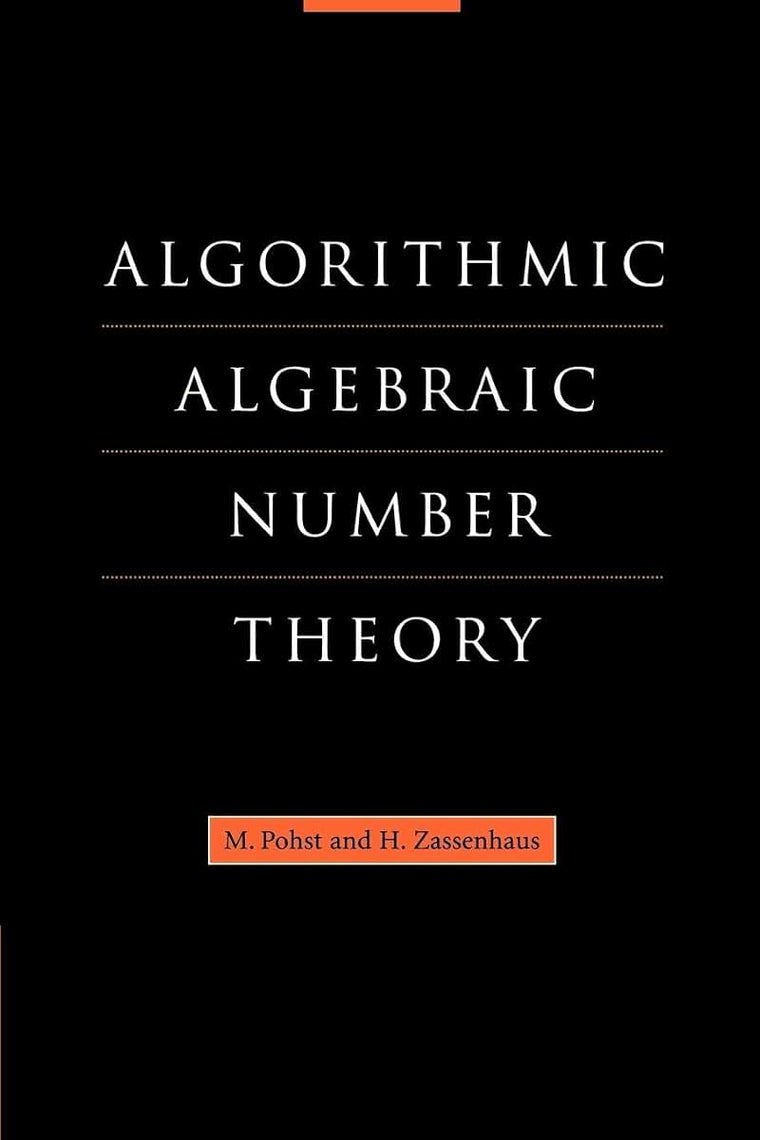 Algorithmic Algebraic Number Theory (Encyclopedia of Mathematics and its Applications, Series Number 30)