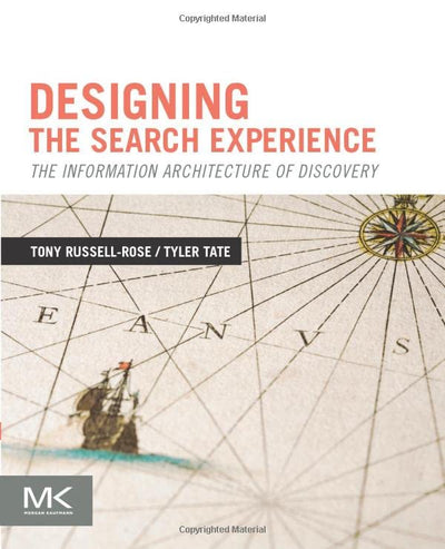 Designing the Search Experience: The Information Architecture of Discovery