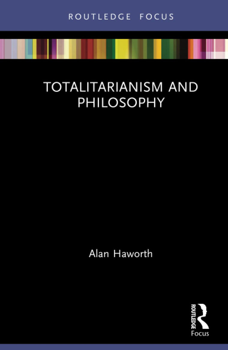 Totalitarianism and Philosophy (Routledge Focus on Philosophy)
