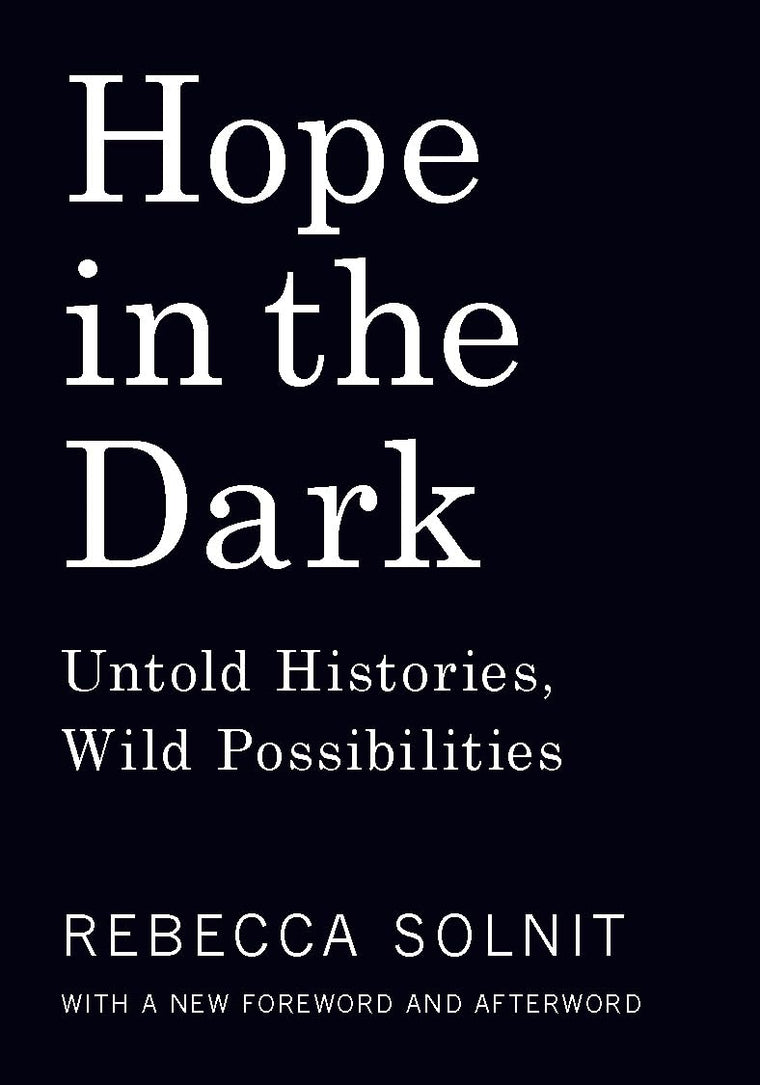 Hope in the Dark: Untold Histories, Wild Possibilities by So