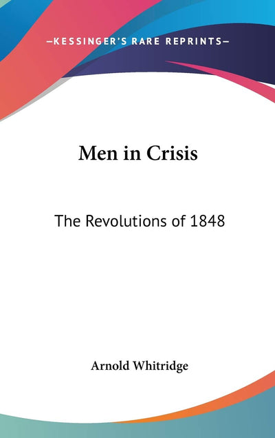 Men in Crisis: The Revolutions of 1848