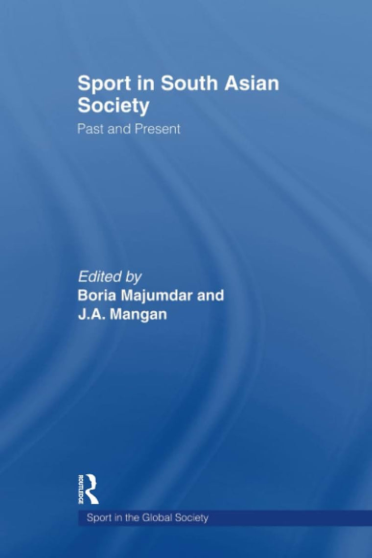 Sport in South Asian Society (Sport in the Global Society)