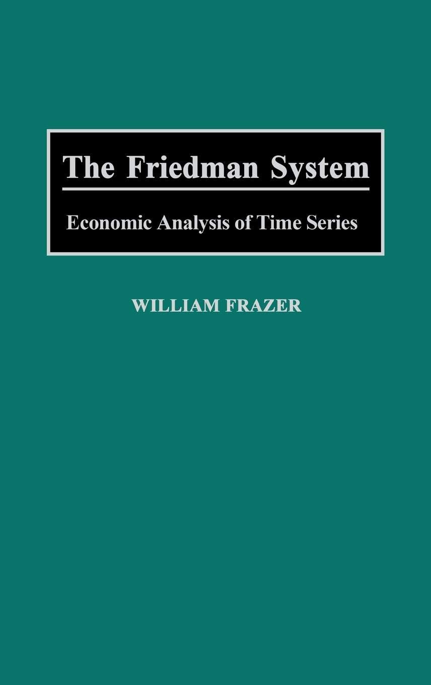 The Friedman System: Economic Analysis of Time Series
