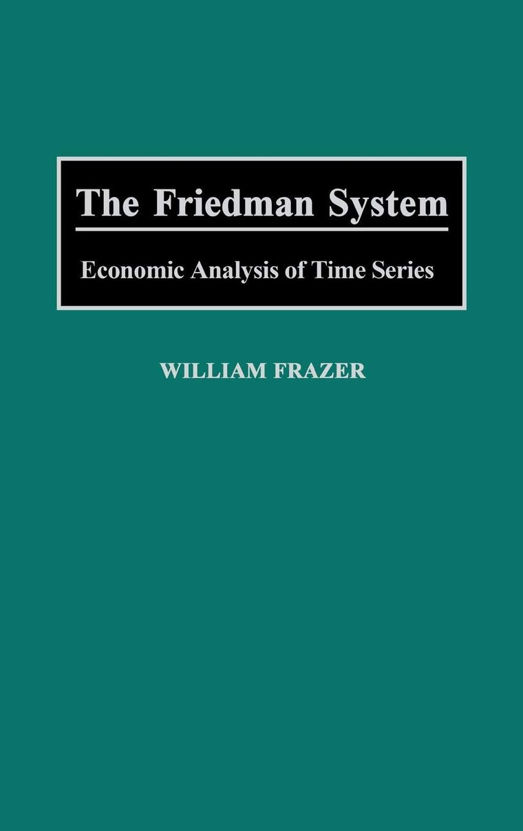 The Friedman System: Economic Analysis of Time Series
