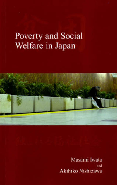 Poverty and Social Welfare in Japan (Japanese Society Series)