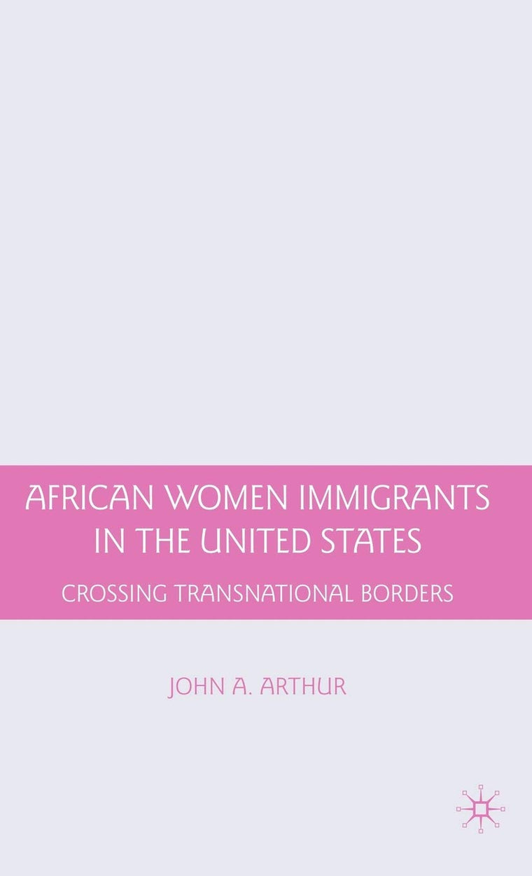 African Women Immigrants in the United States: Crossing Transnational Borders