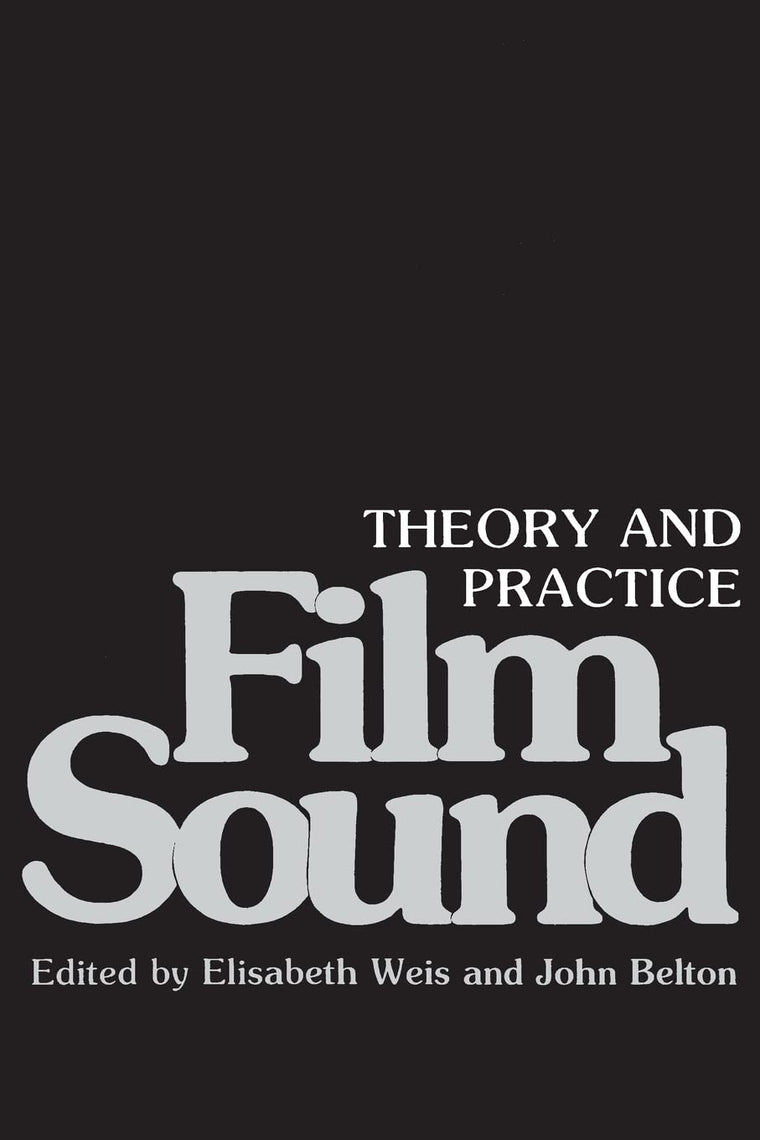 Film Sound: Theory and Practice
