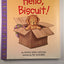 Hello, Biscuit!