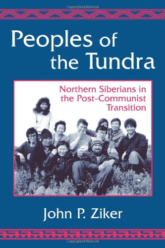 Peoples of the Tundra: Northern Siberians in the Post-Commun