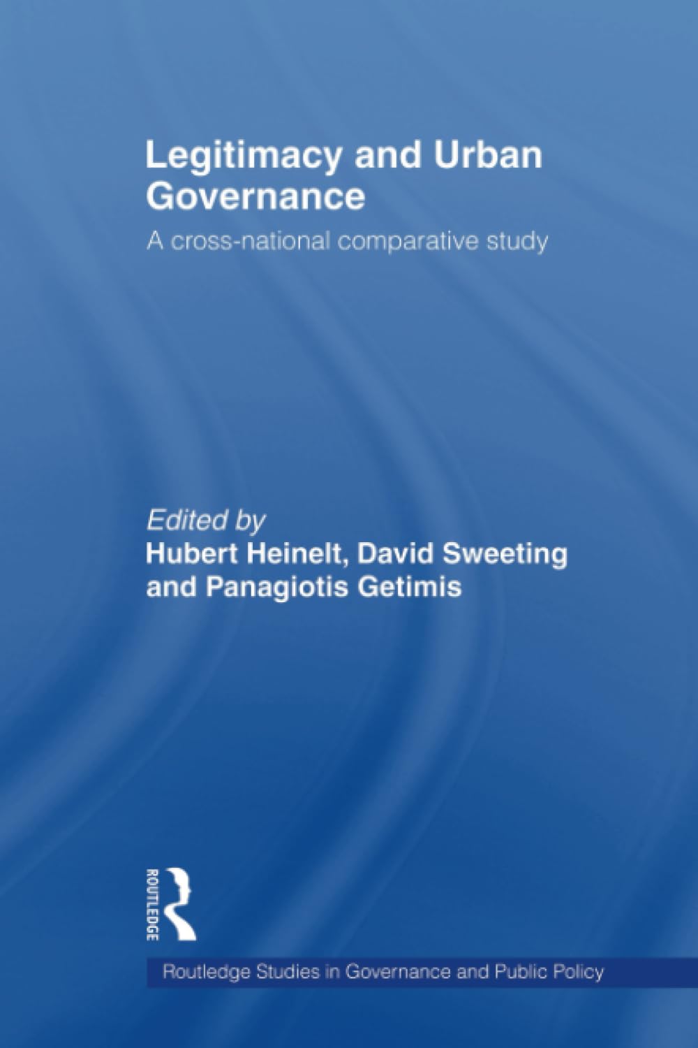 Legitimacy and Urban Governance (Routledge Studies in Governance and Public Policy)