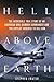Hell Above Earth: The Incredible True Story of an American WWII Bomber Commander and the Copilot Ordered to Kill Him
