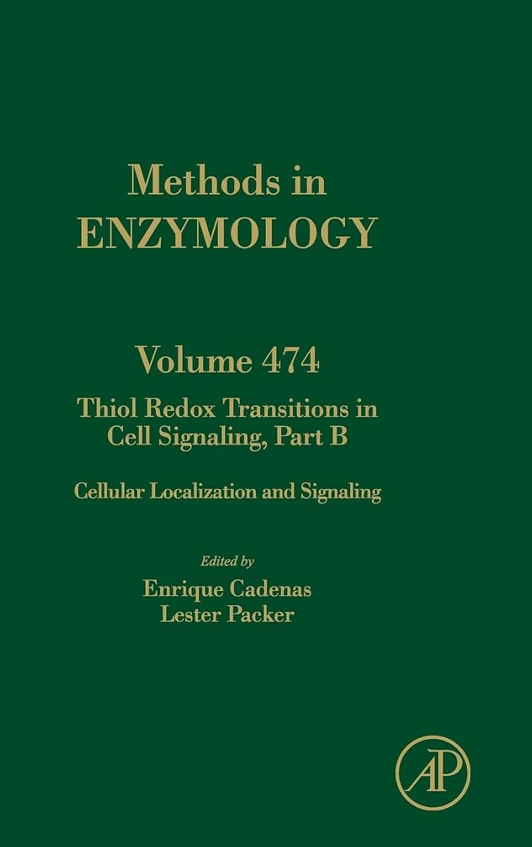 Thiol Redox Transitions in Cell Signaling, Part B (Volume 474) (Methods in Enzymology, Volume 474)