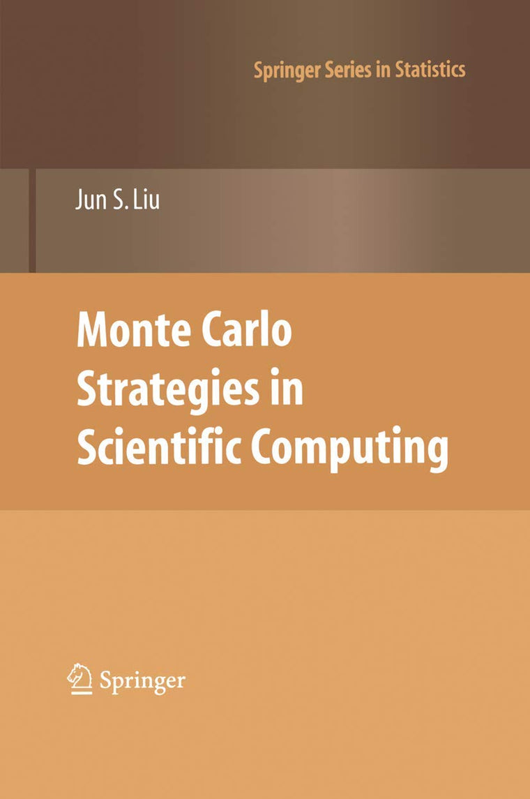 Monte Carlo Strategies in Scientific Computing (Springer Series in Statistics)
