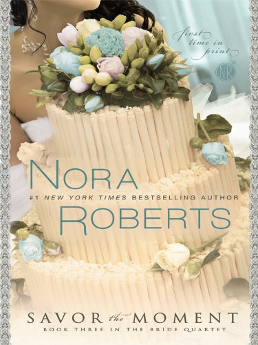 Savor the Moment (Thorndike Press Large Print Core Series: The Bride Quartet Series)
