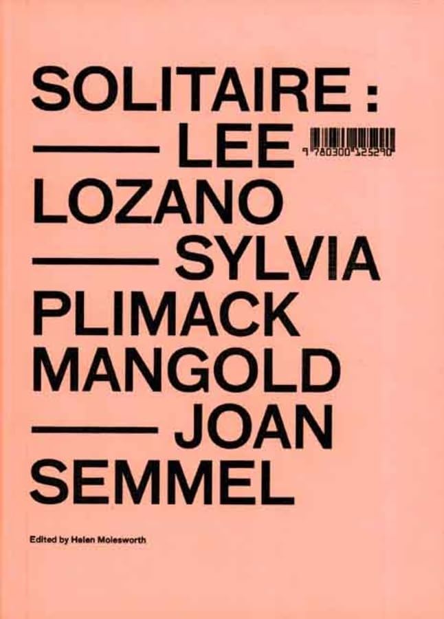 Solitaire: Lee Lozano, Sylvia Plimack Mangold, Joan Semmel b