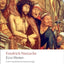 Ecce Homo: How One Becomes What One Is (Oxford World's Classics)