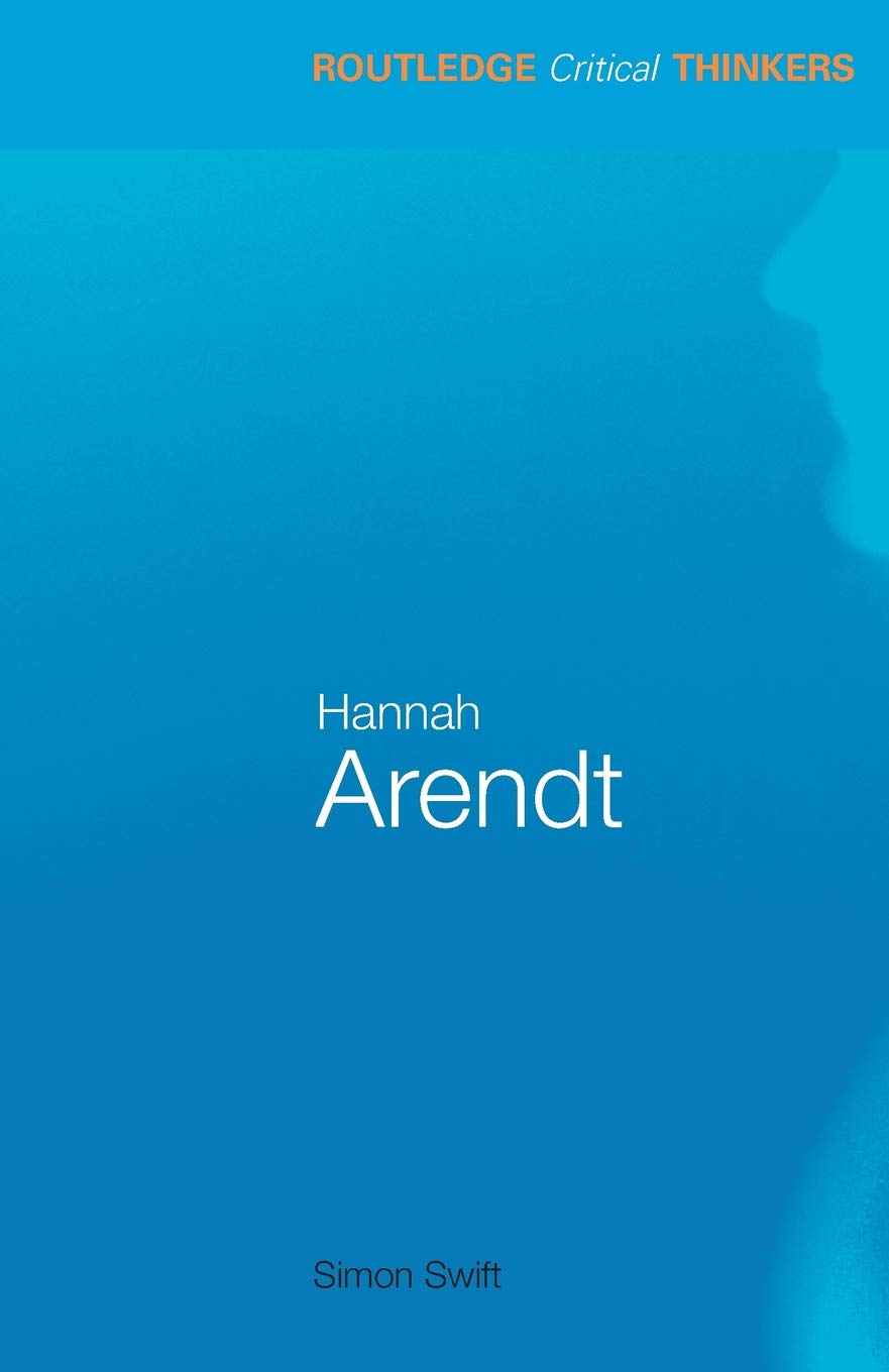 Hannah Arendt (Routledge Critical Thinkers)