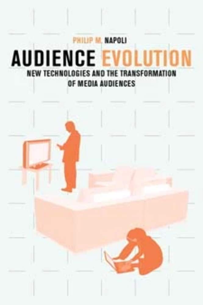 Audience Evolution: New Technologies and the Transformation of Media Audiences