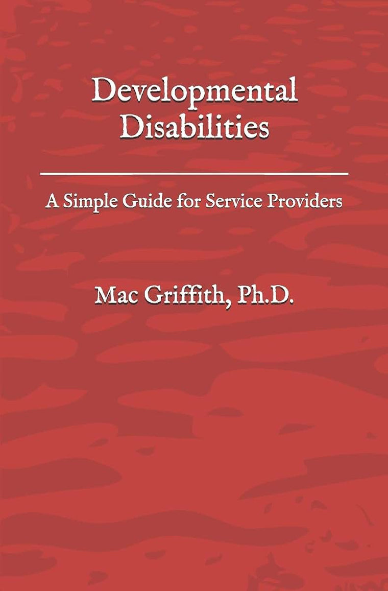 Developmental Disabilities: A Simple Guide for Service Providers