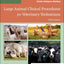 Large Animal Clinical Procedures for Veterinary Technicians: Husbandry, Clinical Procedures, Surgical Procedures, and Common Diseases