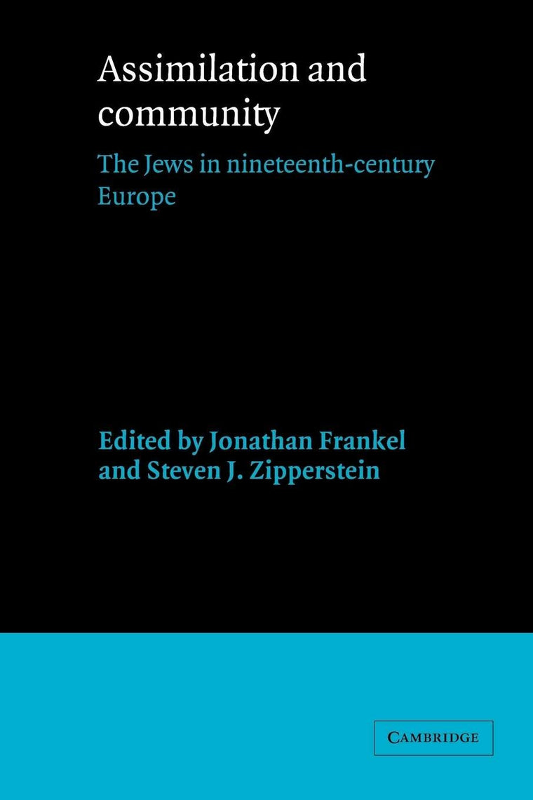 Assimilation and Community: The Jews in Nineteenth-Century Europe