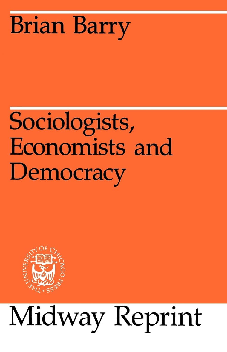 Sociologists, Economists, and Democracy (Midway Reprint)