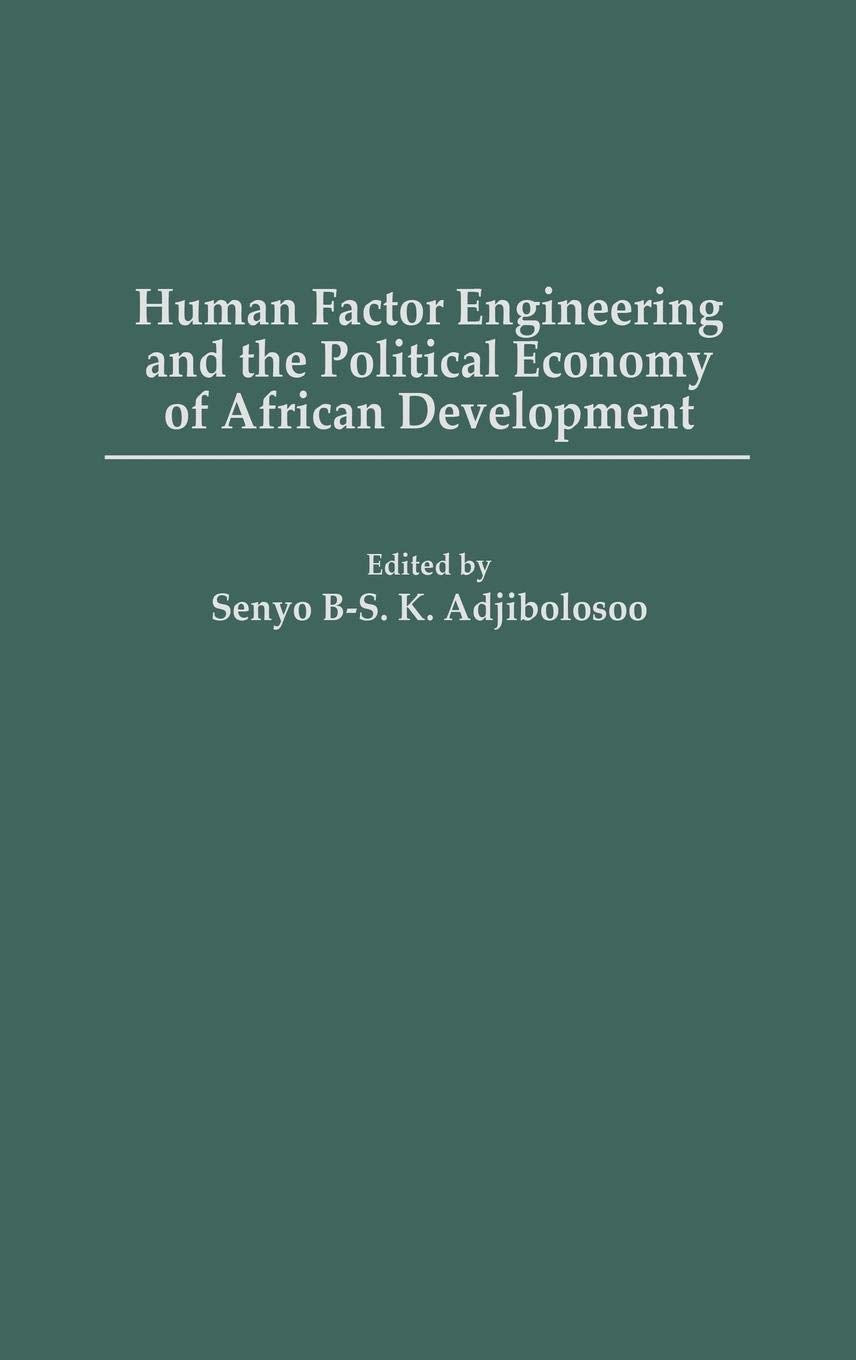 Human Factor Engineering and the Political Economy of African Development: