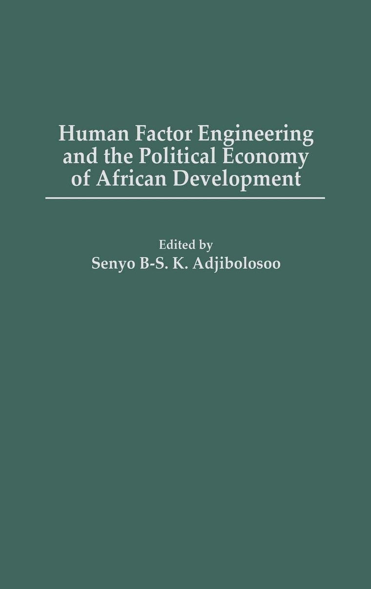 Human Factor Engineering and the Political Economy of African Development: