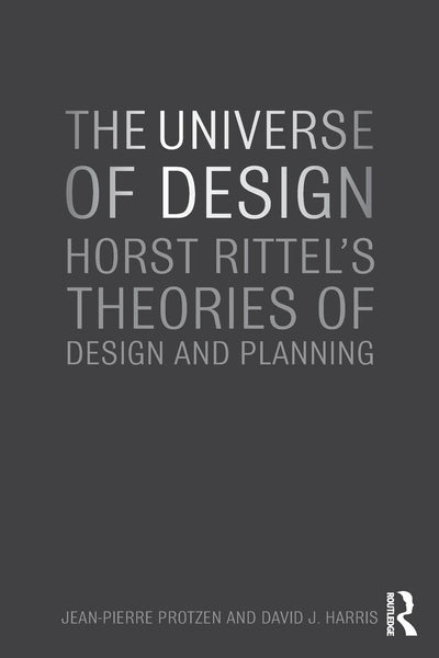 The Universe of Design: Horst Rittel's Theories of Design and Planning
