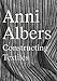 Anni Albers: Constructing Textiles