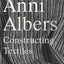 Anni Albers: Constructing Textiles