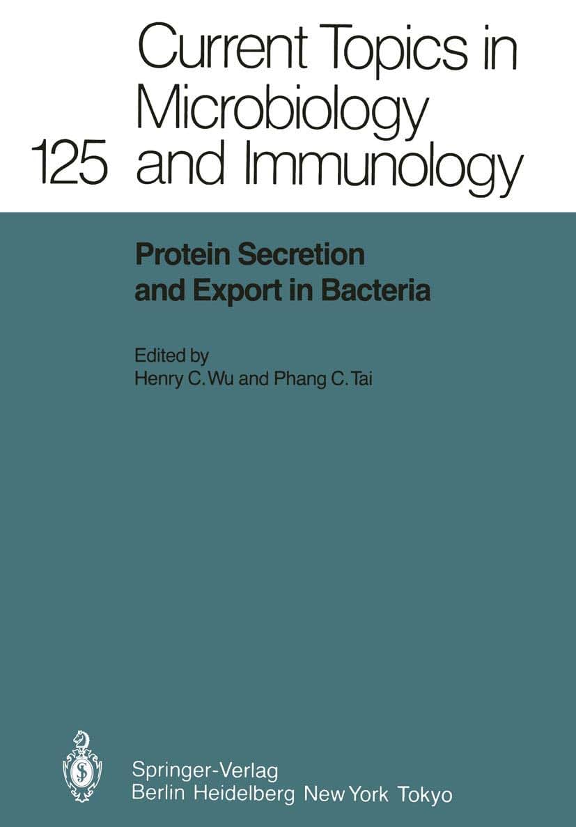 Protein Secretion and Export in Bacteria (Current Topics in Microbiology and Immunology, 125)