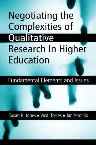 Negotiating the Complexities of Qualitative Research in Higher Education: Fundamental Elements and Issues