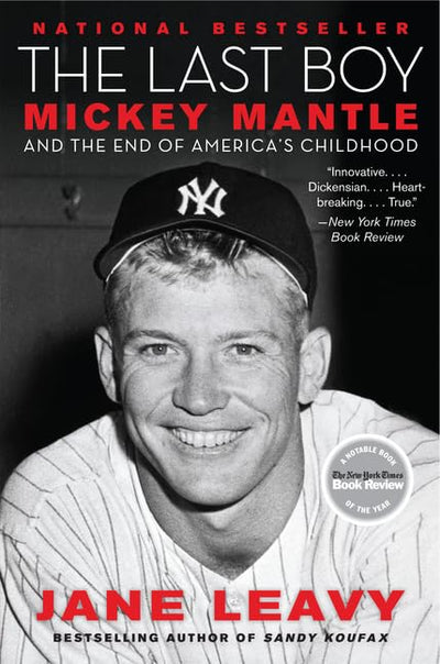 The Last Boy: Mickey Mantle and the End of America's Childho