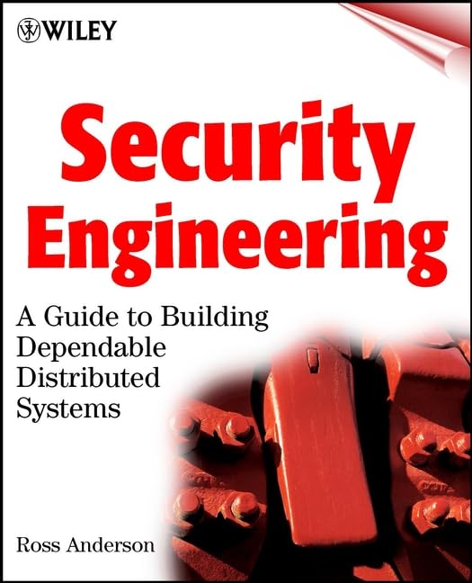 Security Engineering: A Guide to Building Dependable Distributed Systems