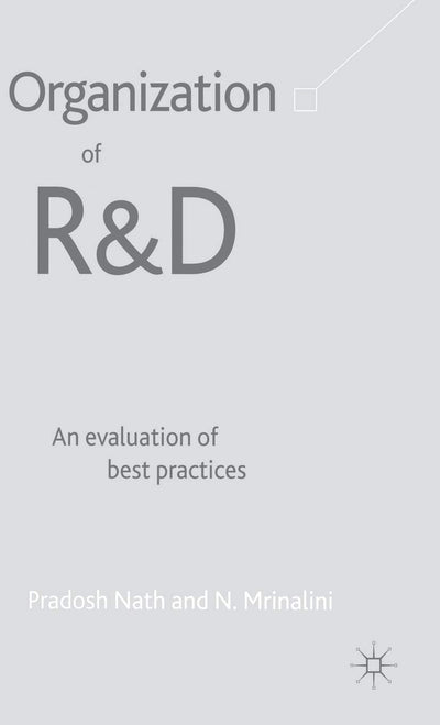 Organization of R & D: An Evaluation of Best Practices