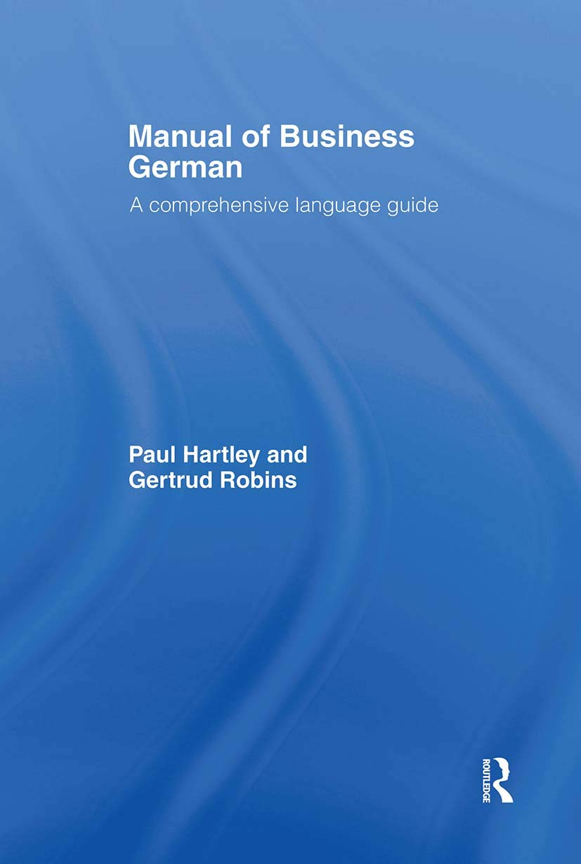 Manual of Business German: A Comprehensive Language Guide (Language Manuals for Business Series)