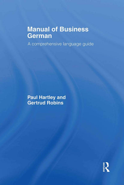 Manual of Business German: A Comprehensive Language Guide (Language Manuals for Business Series)
