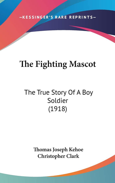 The Fighting Mascot: The True Story Of A Boy Soldier (1918)