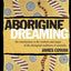 Aborigine Dreaming: An Introduction to the Wisdom and Though