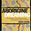 Aborigine Dreaming: An Introduction to the Wisdom and Though
