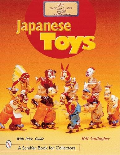 Japanese Toys: Amusing Playthings from the Past (A Schiffer Book for Collectors)
