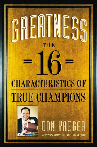 Greatness: The 16 Characteristics of True Champions