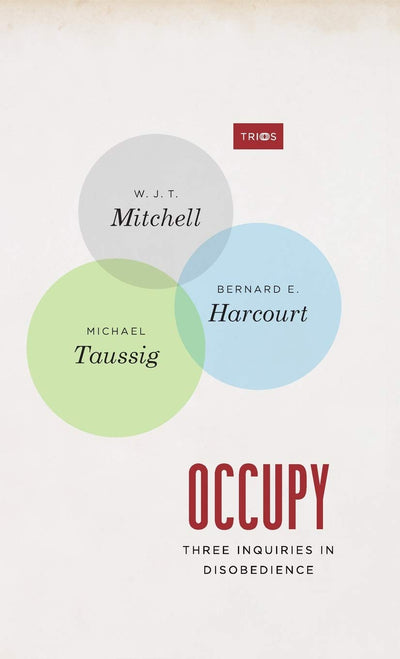 Occupy: Three Inquiries in Disobedience (TRIOS)