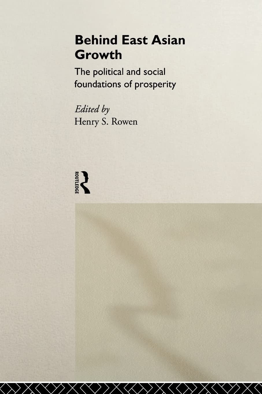 Behind East Asian Growth: The Political and Social Foundations of Prosperity