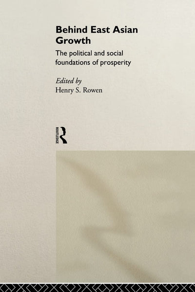 Behind East Asian Growth: The Political and Social Foundations of Prosperity